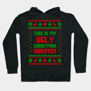 this is my ugly christmas sweater funny Hoodie